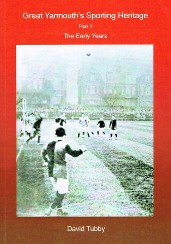 Image for Great Yarmouth's Sporting Heritage : Part 1 The Early Years