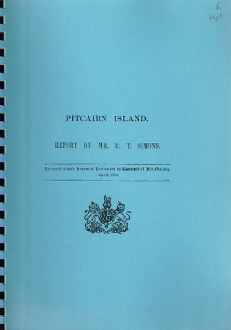 Image for Pitcairn Island. Report by Mr R. T. Simons Presented to both Houses of Parlliament by command of His Majesty. April, 1905