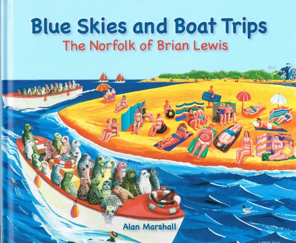 Image for Blue Skies and Boat Trips : The Norfolk of Brian Lewis
