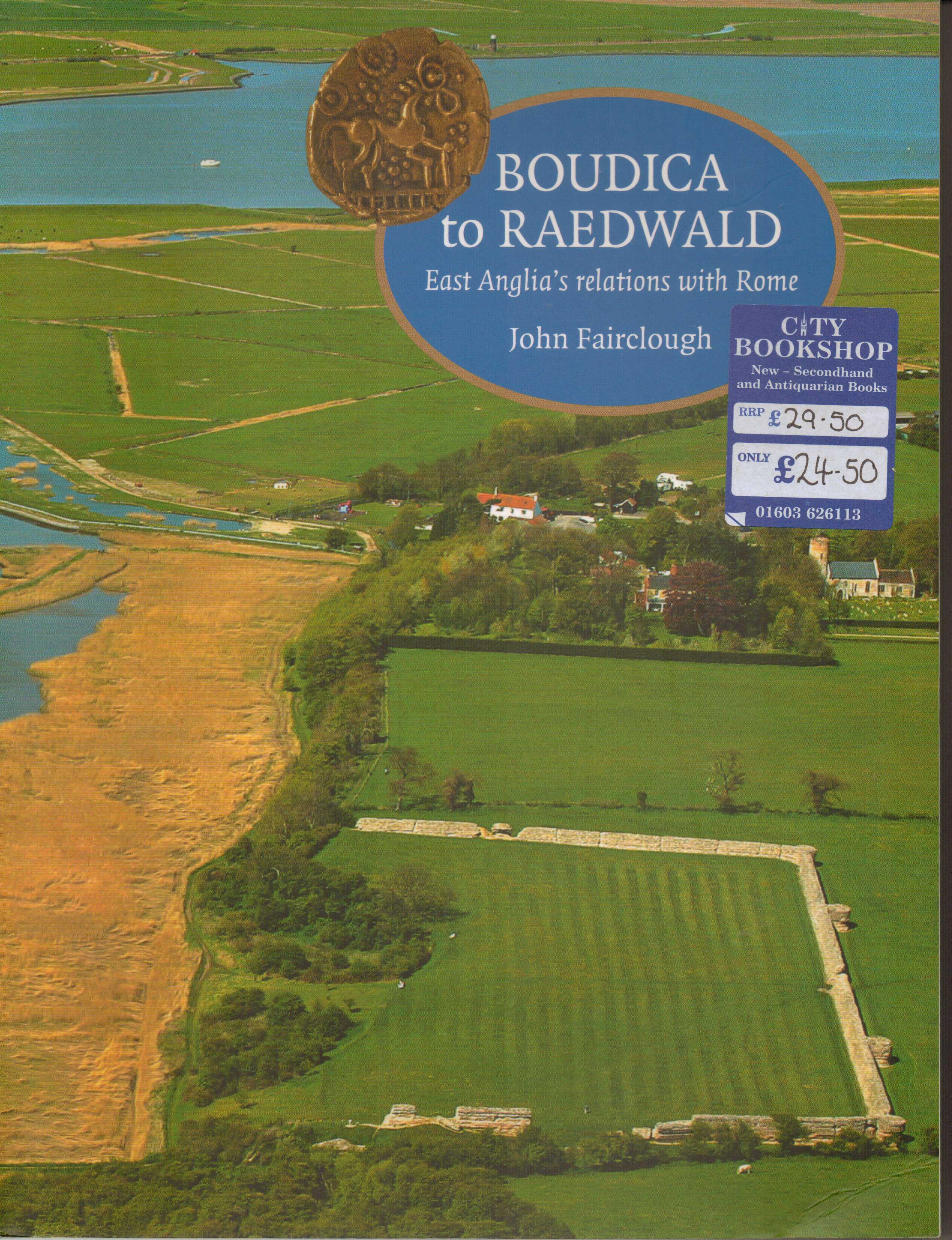 Image for Boudica to Raedwald East Anglia's Relations with Rome