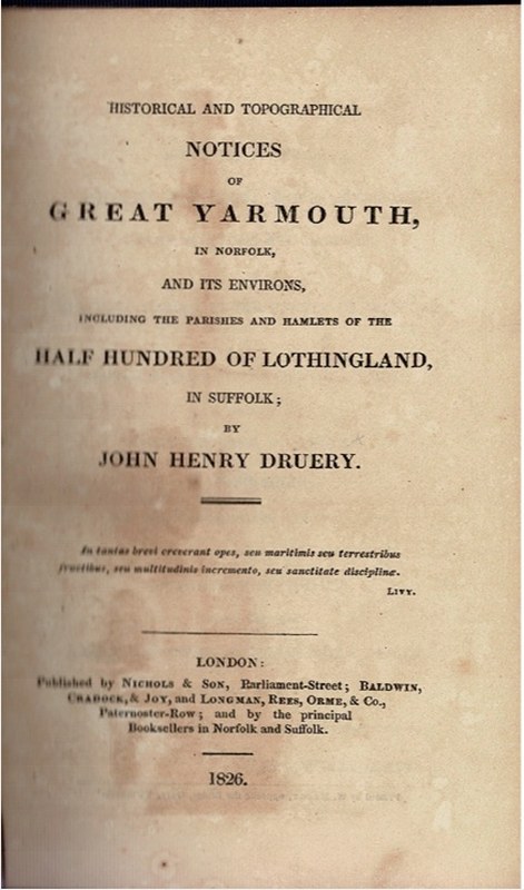 Image for Historical and Topographical Notices of Great Yarmouth, in Norfolk, and its Environs, including the Parishes and Hamlets of the Half Hundred of Lothingland, in Suffolk.
