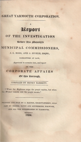 Great Yarmouth Corporation. A Report of the Investigation Before His Majesty's Municipal Commissioners, J. G. Hogg, and J. Buckle. Esqrs., Barristers at Law, Appointed to examine into, and report on the Corporate Affairs of the Borough. Image for Great Yarmouth Corporation. A Report of the Investigation Before His Majesty's Municipal Commissioners, J. G. Hogg, and J. Buckle. Esqrs., Barristers at Law, Appointed to examine into, and report on the Corporate Affairs of the Borough.