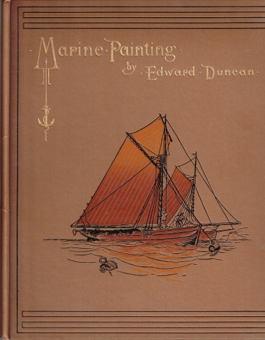 Image for Marine Painting. Eight facsimiles of the original paintings, many drawings in outline after Dunca, and a number of reproductions of works by J. M. W. Turner, R.A.