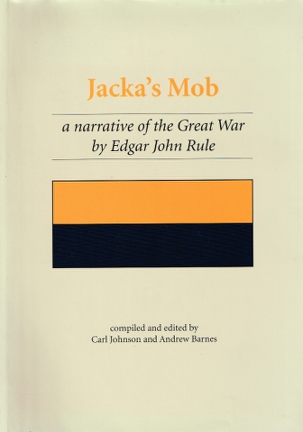 Jacka's Mob: a narrative of the Great War by Edgar John Rule Image for Jacka's Mob: a narrative of the Great War by Edgar John Rule