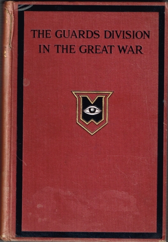 History of The Guards Division in The Great War 1915-1918 Volume I Image for History of The Guards Division in The Great War 1915-1918 Volume I