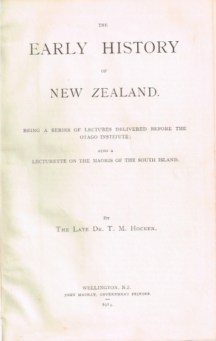 The Early History of New Zealand. Being a series of lectures delivered before the Otago Institute; also a lecturette on the Maoris of the South Island. Image for The Early History of New Zealand. Being a series of lectures delivered before the Otago Institute; also a lecturette on the Maoris of the South Island.
