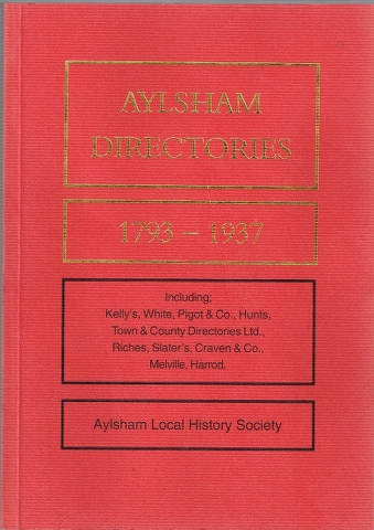 Image for Aylsham Directories 1793 to 1937 Extracted from the Directories for Aylsham, Norfolk from Kelly's, White, Pigot & Co., Hunts, Riches, Slater's, Town & County Directories Ltd., Craven & Co., Melville, Harrod.