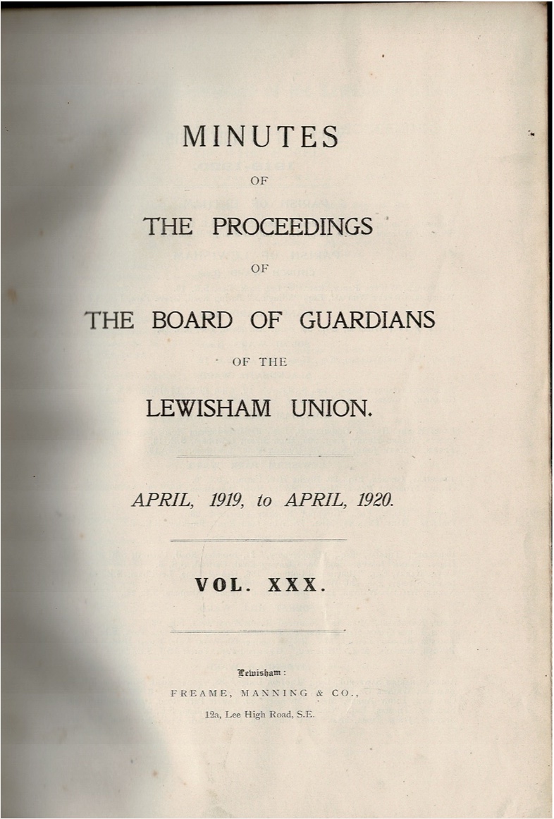 Image for Minutes of the Proceedings of the Board of Guardians of the Lewisham Union. April, 1919, to April, 1920. Vol. XXX