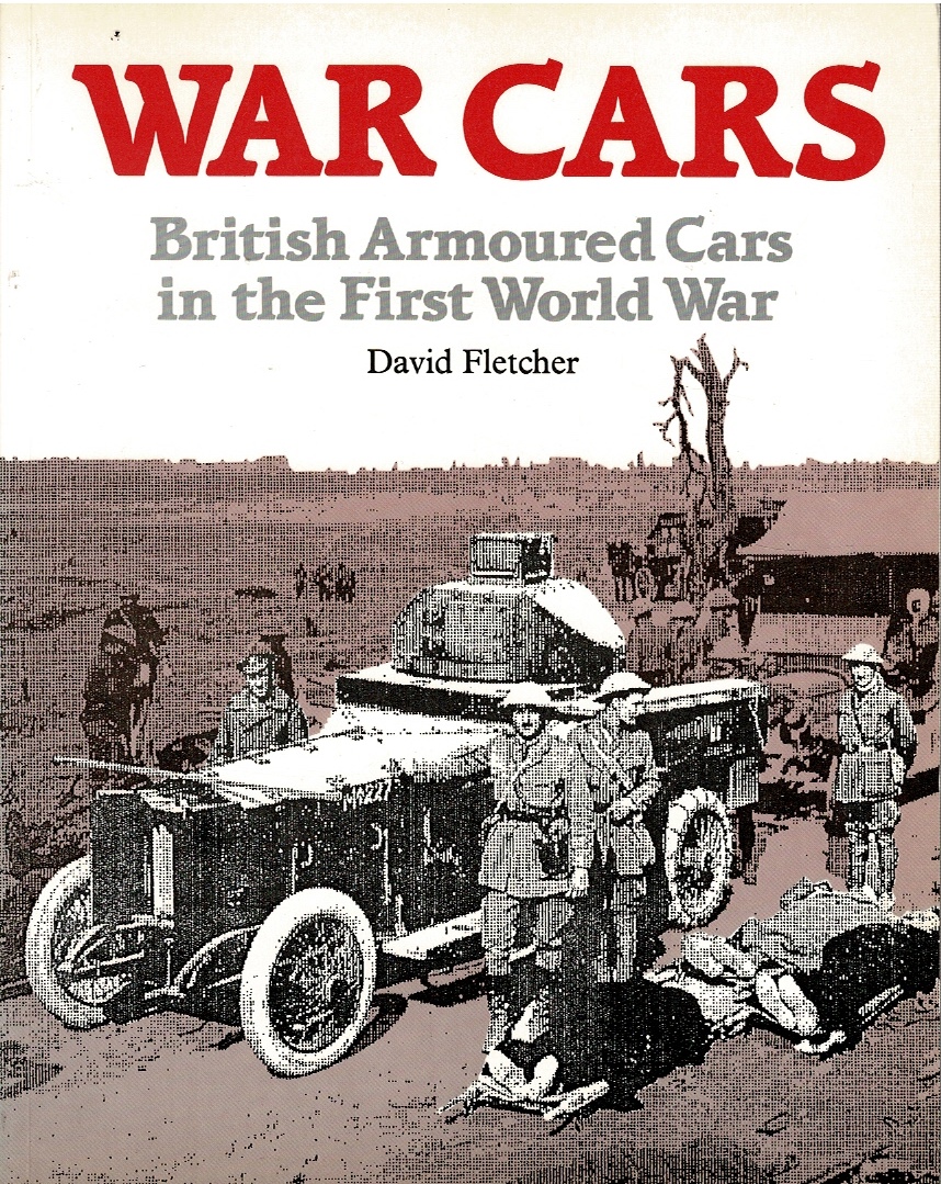 War Cars: British Armoured Cars in the First World War Image for War Cars: British Armoured Cars in the First World War