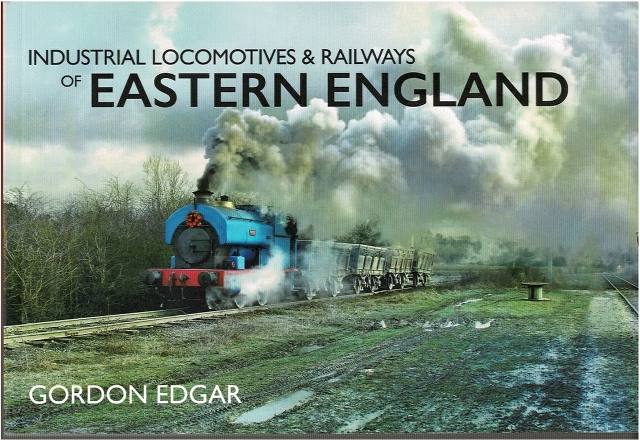 Industrial Locomotives & Railways of Eastern England Image for Industrial Locomotives & Railways of Eastern England