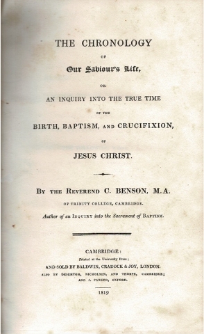 The Chronology of Our Saviour's Life, or An Inquiry into the true time of the Birth, Baptism and Crucifixion, of Jesus Christ. Image for The Chronology of Our Saviour's Life, or An Inquiry into the true time of the Birth, Baptism and Crucifixion, of Jesus Christ.