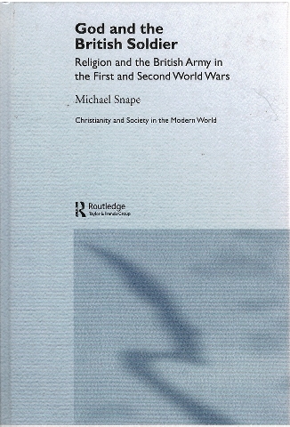 Image for God and the British Soldier: Religion and the British Army in the First and Second World Wars