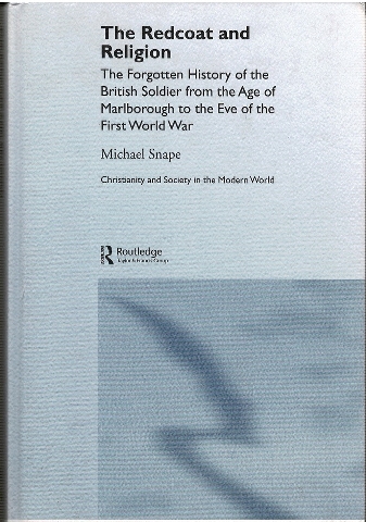 Image for The Redcoat and Religion: The Forgotten History of the British Soldier from the Age of Marlborough to the Eve of the First World War