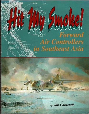 Image for Hit My Smoke!: Forward Air Controllers in Southeast Asia