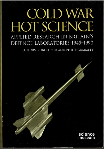 Image for Cold War, Hot Science: Applied Research in Britain's Defence Laboratories, 1945-1990