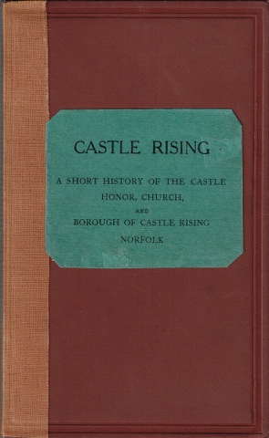 Image for Castle Rising: A Short History of the Castle, Honor, Church, and Borough