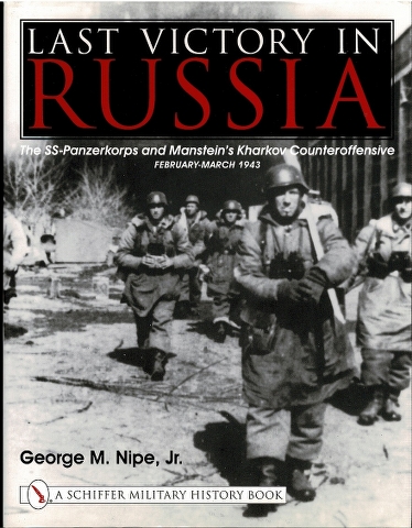 Image for Last Victory in Russia: The SS-Panzerkorps and Manstein's Kharkov Counteroffensive February-March 1943