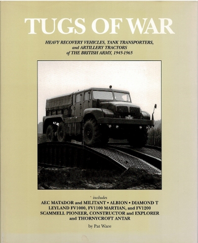 Image for Tugs of War: Heavy Recovery Vehicles, Tank Transporters, and Artillery Tractors of the British Army, 1945-1965