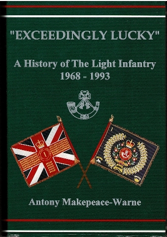 "Exceedingly Lucky" A History of The Light Infantry, 1968-1993 Image for "Exceedingly Lucky" A History of The Light Infantry, 1968-1993