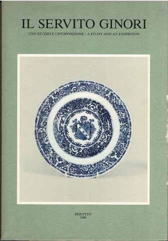 Image for Il Servito Ginori: Uno Studio e Un'Espozione / A Study and an Exhibition