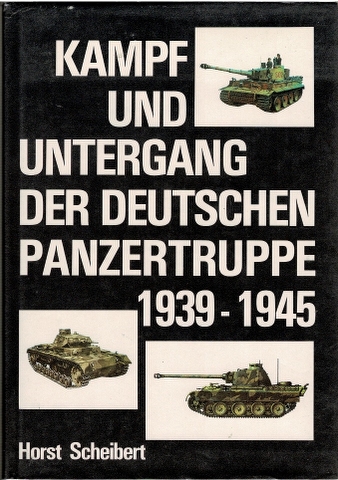 Image for Kampf und Untergang der deutschen Panzertruppen 1939-1945 German Panzer Troops