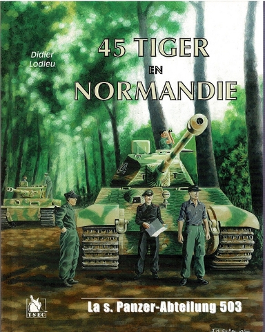 Image for 45 Tiger en Normandie la s. Pz.Abt. 503