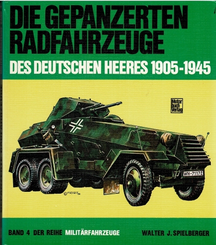 Image for Die Gepanzerten Radfahrzeuge Des Deutschen Heeres 1905-1945