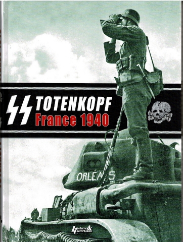Image for Totenkopf 1940 Fac-simile de DAMALS Erinnerungen an grosse Tage der SS Totenkopf-Division im franzosischen Feldzug 1940
