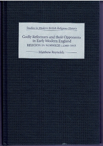 Image for Godly Reformers and their Opponents in Early Modern England: Religion in Norwich, c.1560-1643