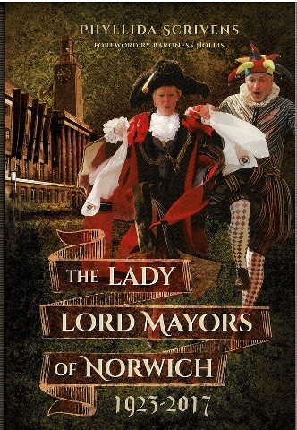 Image for The Lady Lord Mayors of Norwich 1923-2017