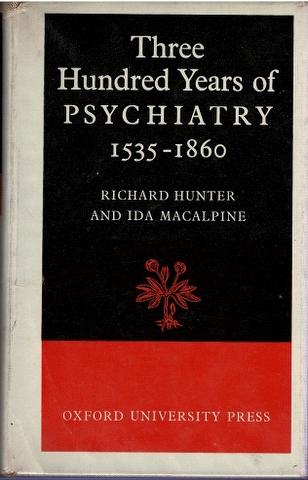 Image for Three Hundred Years of Psychiatry 1535-1860: A History Presented in Selected English Texts