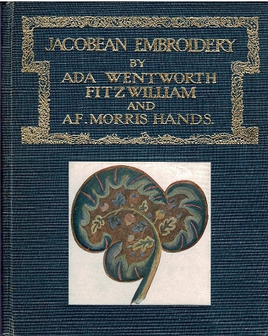Image for Jacobean Embroidery: Its Forms and Fillings Including Late Tudor