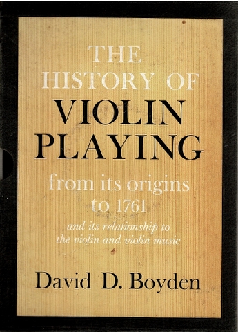 Image for The History of Violin Playing from its Origins to 1761 and its Relationship to the Violin and Violin Music