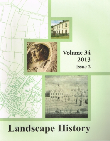 Landscape History Volume 34 2013 Issue 2 Journal of the Society for Landscape Studies Image for Landscape History Volume 34 2013 Issue 2 Journal of the Society for Landscape Studies