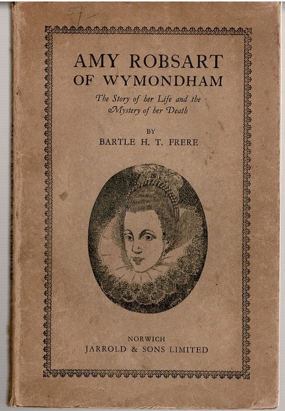 Image for Amy Robsart of Wymondham: The Story of her Life and the Mystery of her Death