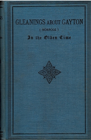 Image for Gleanings about Gayton (Norfolk) In the Olden Time.
