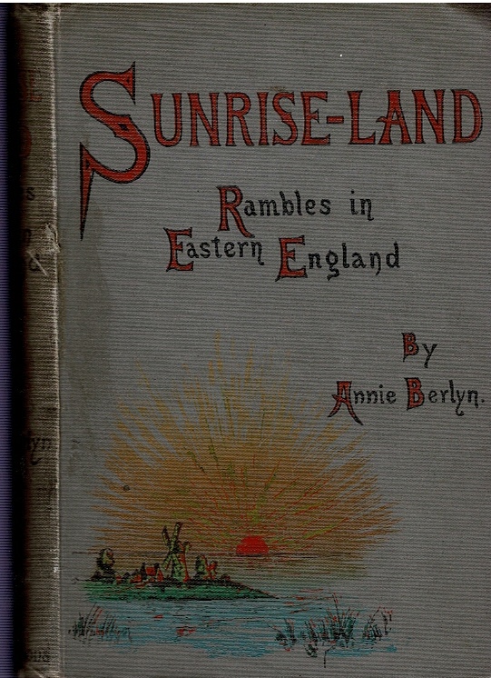 Image for Sunrise-Land. Rambles in Eastern England.