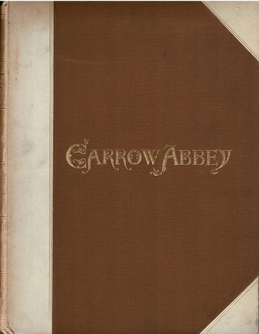 Image for Carrow Abbey, Otherwise Carrow Priory; Near Norwich, in the County of Norfolk: Its Foundation, Buildings, Officers, & Inmates.