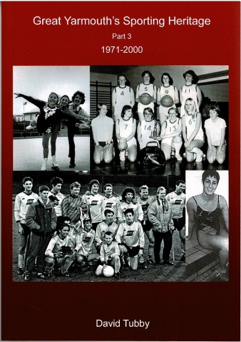 Image for Great Yarmouth's Sporting Heritage Part 3 1971-2000