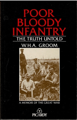 Image for Poor Bloody Infantry: The Truth Untold: A Memoir of the Great War