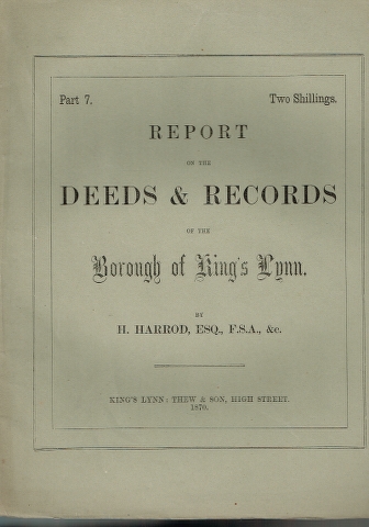 Report on the Deeds & Records of the Borough of King's Lynn. Parts 2, 4, 5, 6, 7. Image for Report on the Deeds & Records of the Borough of King's Lynn. Parts 2, 4, 5, 6, 7.