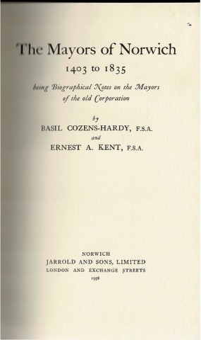 Image for The Mayors of Norwich 1403 to 1835 being Biographical Notes on the Mayors of the old Corporation