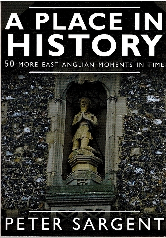 Image for A Place in History: 50 more East Anglian moments in time