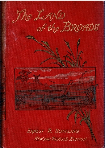 Image for The Land of the Broads. A Practical and Illustrated Guide to Broads of Norfolk & Suffolk.