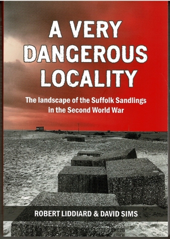 Image for A Very Dangerous Locality: The Landscape of the Suffolk Sandlings in the Second World War