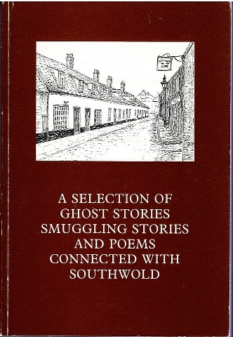 Image for A Selection of Ghost Stories, Smuggling Stories and Poems connected with Southwold