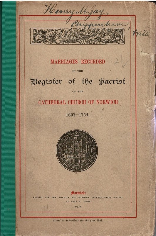Image for Marriages Recorded in the Register of the Sacrist of the Cathedral Church of Norwich, 1697-1754.