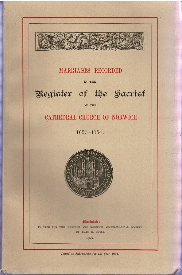Image for Marriages Recorded in the Register of the Sacrist of the Cathedral Church of Norwich, 1697-1754.