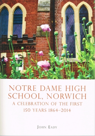Image for Notre Dame High School, Norwich A Celebration of the First 150 Years 1864-2014
