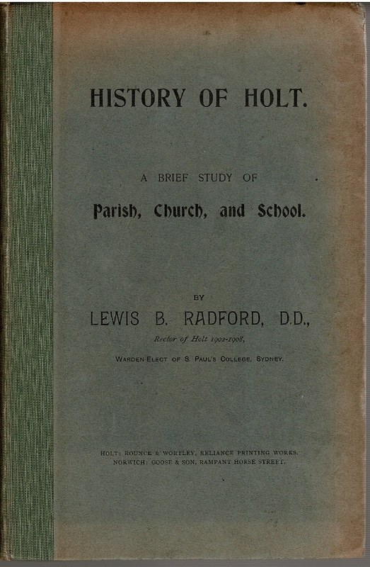Image for History of Holt. A brief study of Parish, Church, and School.